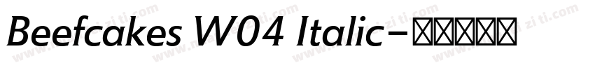 Beefcakes W04 Italic字体转换